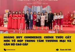 Hoàng Huy Commerce chính thức cất nóc tổ hợp trung tâm thương mại và căn hộ cao cấp